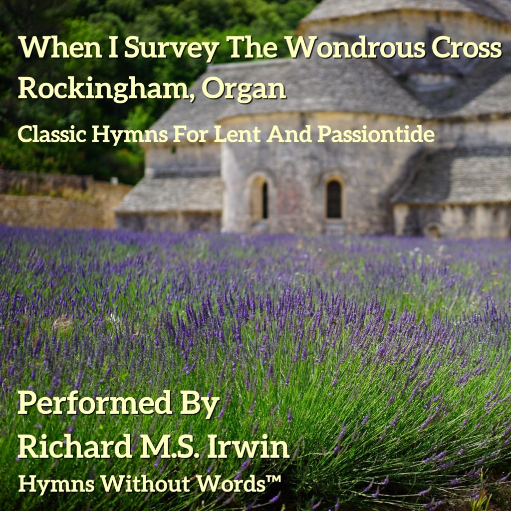 When I Survey The Wondrous Cross - Rockingham, Organ