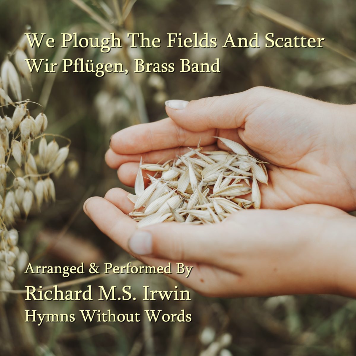 We Plough The Fields And Scatter (Wir Pflügen – 3 Verses) – Brass Band