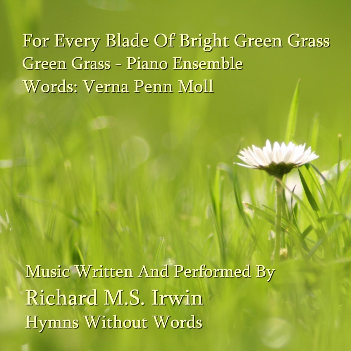 For Every Blade Of Bright Green Grass (Green Grass – 5 Verses) – Piano Ensemble